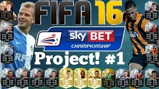 FIFA 16 | The Championship Project! #1 Starting From The Bottom!