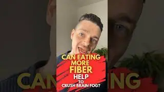 CAN FIBER HELP YOU BEAT BRAIN FOG?!
