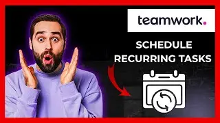 How To Schedule Recurring Tasks On TEAMWORK.COM (Full 2025 Guide)