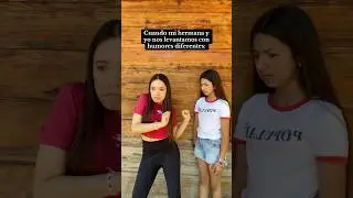 Cuando mi hermana y yo despertamos con humores diferentes 🫢