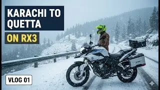 The Journey of a Lifetime – Karachi to Ziarat on RX3 | Epic Vlog 01 from Karachi to Quetta