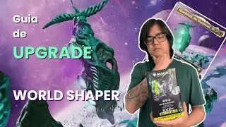 Guia Completo + Deck Upgrade | Um dos melhores precons World Shaper | Magic: The Gathering