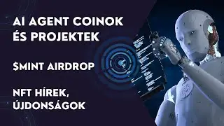AI Agent coinok &eacute;s projektek, $MINT airdrop, NFT h&iacute;rek, &uacute;jdons&aacute;gok