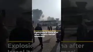 Explosions in Doha after Israel 'targets Hamas' leadership | AJ #shorts