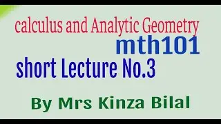 Mth101 Lecture 3 vu| Mrs Kinza Bilal| Education world