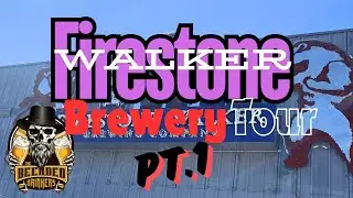 Firestone Walker Brewing Company Tour Pt.1