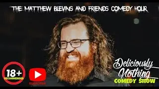 🥃The Matthew Blevins and Friends Comedy Hour🥃