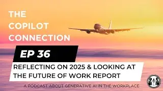 Ep 36 - reflecting on 2025 and looking ahead to 2026 with the future of work report