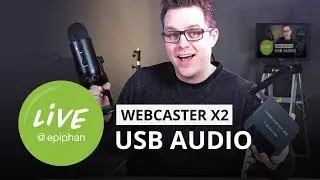 Webcaster X2 - USB Audio Feature