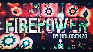 [EXTREME DEMON] - FIREPOWER (100%) BY MRLORENZO - [GEOMETRY DASH 2.11]