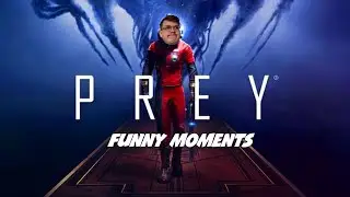Prey - Funny Moments COMPILATION!