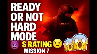 Ready or Not ? Mission (7) Sinuous Trail - Rating S Hard Mode
