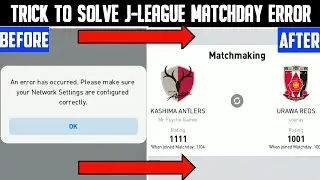 How to Solve J-League Matchday Error | Pes 2020 Mobile | 100 % Solved.... |