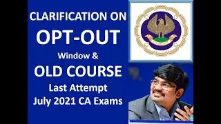OPT OUT OPTION & OLD SYLLABUS LAST ATTEMPT | ICAI EXAMS UPDATE JULY 2021 | ICAI LATEST NOTIFICATION