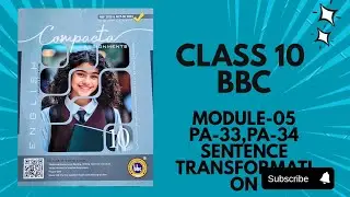 Class 10 bbc Module-05 PA-33,PA-34 SENTENCE TRANSFORMATION