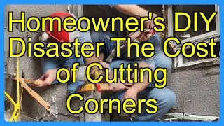 Homeowner's DIY Disaster The Cost of Cutting Corners