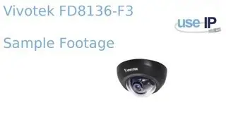 Vivotek FD8136-F3 Sample Footage