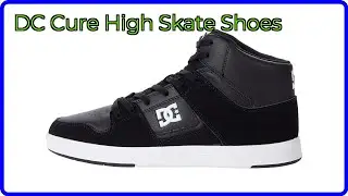 REVIEW (2025): DC Cure High Skate Shoes. ESSENTIAL details.