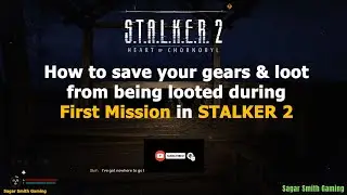 STALKER 2 STARTING MISSION GUIDE: Save your Gears & Loot from being Looted in the early game