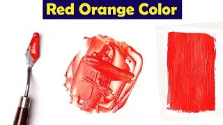 How To Make Red Orange Color - Mix Acrylic Colors