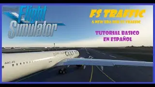 💥 FS Traffic Just Flight MSFS Tutorial B&aacute;sico En ESPA&Ntilde;OL ✈