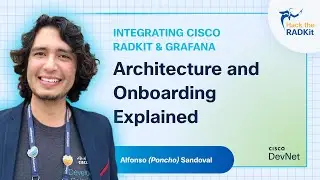 Hack the RADKit! Integrating Cisco RADKit & Grafana &ndash; Ep.1. Architecture & Onboarding Explained