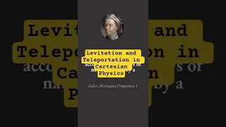 Descartes' Physics on Levitation and Teleportation 🧘&zwj;♂️ #spatial