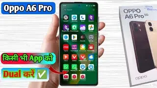 oppo a6 pro dual app settings,oppo a6 pro me dual app kaise kare