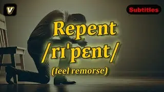 [v] Repent meaning (feel remorse) with 5 examples
