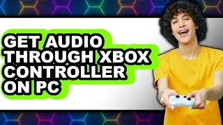 How to Get Audio Through Xbox Controller on Pc (only Way)