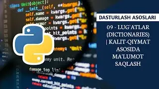 09 - Dars | Lug'atlar (Dictionaries) kalit-qiymat asosida ma'lumot saqlash