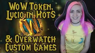 WoW Token, Lucio in Hots & Overwatch Custom Games | Blizzard News & Updates | TradeChat