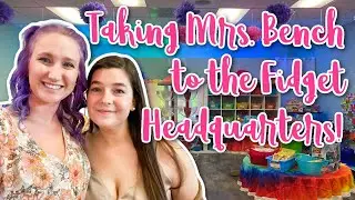 Taking Mrs. Bench Fidget Shopping at Fidget Headquarters | Fidget Haul #mrsbench #fidgetshopping