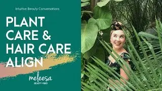 How Plant Care and Hair Care Align