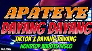 APATEYE X DAYANG DAYANG - NONSTOP TIKTOK DISCO BUDOTS REMIX - DJ JB REMIX