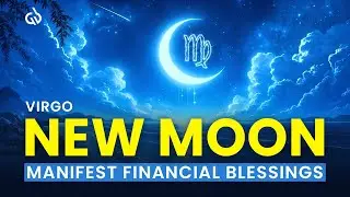 VIRGO NEW MOON 2025 (August 23rd): Manifest Financial Blessings & Clear Money Blocks | 888Hz