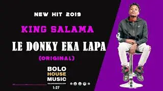 King Salama - Le Donky Eka Lapa (New Hit 2019)