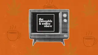 The Cannabis & Coffee Show: Higher & Extremely Caffeinated | New Season Trailer