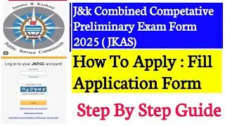 Jkpsc J&k Combined Competative Preliminary Exam Form 2025 ( JKAS) How To Fill Application Form 2025