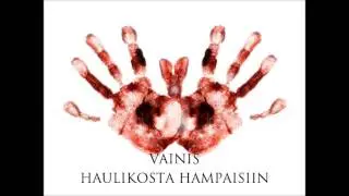 Vainis - Haulikosta hampaisiin