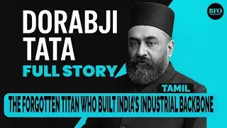 Dorabji Tata: The Forgotten Titan Who Built India&rsquo;s Industrial Backbone | Full Story @TataCompanies