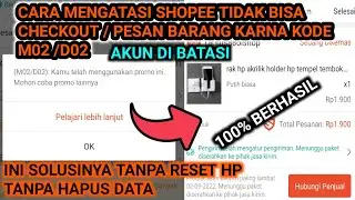 cara mengatasi shopee tidak bisa checkout / pesan barang karna kode M02 /D02 |100% berhasil