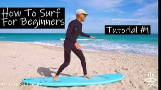 How To Surf For Beginners | TUTORIAL #1