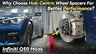 Infiniti Q50 Mods: Why Choose Hub-Centric Wheel Spacers For Better Performance?