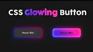 CSS Glowing Button | How to Design Glowing Button with Hover Effects | pure CSS