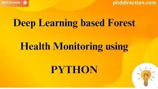Deep Learning based Forest Health Monitoring using PYTHON