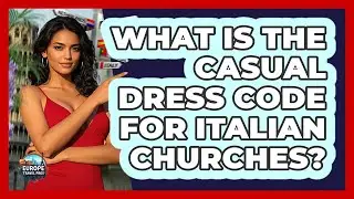 What Is the Casual Dress Code for Italian Churches?
