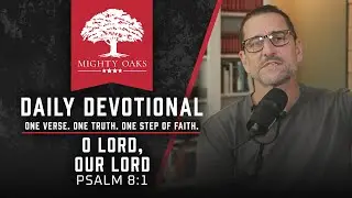 Psalm 8:1 | The Excellence of God's Name Above All Things