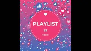 PLAYLIST 33  #musiclovers  #musicislife  #musicvideo  #viral  #music #musiccollections