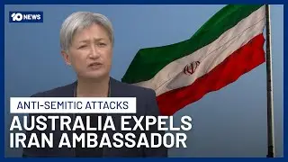 Iranian Ambassador Expelled Over Iran Directed Anti-Semitic Attacks In Australia | 10 News
